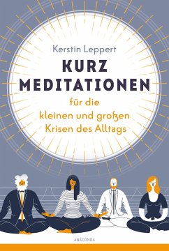 Kurz-Meditationen für die kleinen und großen Krisen des Alltags (eBook, ePUB) - Leppert, Kerstin