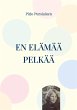 En elämää pelkää (eBook, ePUB) - Bild 1