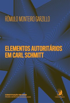 Elementos autoritários em Carl Schmitt (eBook, ePUB) - Garzillo, Rômulo Monteiro