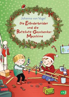 Die Erfinderbrüder und die Ratzfatz-Geschenke-Maschine / Die Erfinderbrüder Bd.3 (eBook, ePUB) - Vogel, Johanna von