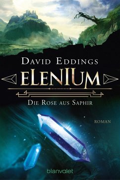 Elenium - Die Rose aus Saphir / Die Elenium-Trilogie Bd.3 (eBook, ePUB) - Eddings, David