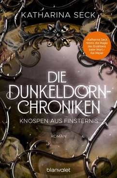 Knospen aus Finsternis / Die Dunkeldorn Chroniken Bd.3 (eBook, ePUB) - Seck, Katharina