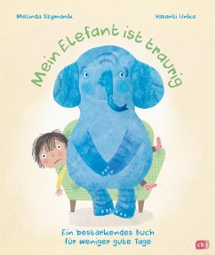Mein Elefant ist traurig - Ein bestärkendes Buch für weniger gute Tage (eBook, ePUB) - Szymanik, Melinda