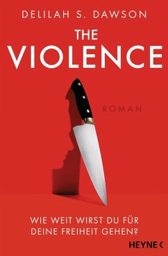 The Violence - Wie weit wirst du für deine Freiheit gehen? (eBook, ePUB) - Dawson, Delilah