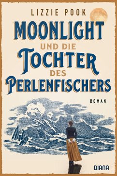 Moonlight und die Tochter des Perlenfischers (eBook, ePUB) - Pook, Lizzie