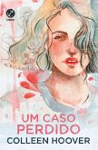 Um caso perdido (Vol. 1 Hopeless) (eBook, ePUB) Um caso perdido (Vol. 1 Hopeless) (eBook, ePUB)