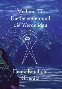 Medium III (eBook, ePUB) - Grienitz, Heinz Reinhold