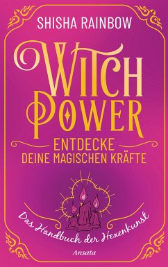 WitchPower - Entdecke deine magischen Kräfte (eBook, ePUB) - Rainbow, Shisha