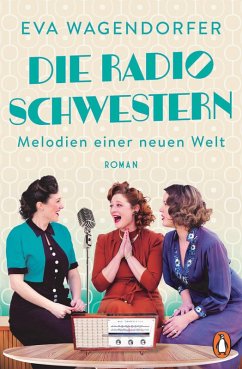 Melodien einer neuen Welt / Die Radioschwestern Bd.2 (eBook, ePUB) - Wagendorfer, Eva