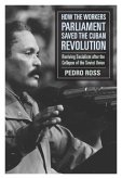 How the Workers' Parliaments Saved the Cuban Revolution (eBook, ePUB)