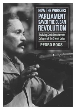 How the Workers' Parliaments Saved the Cuban Revolution (eBook, ePUB) - Ross, Pedro