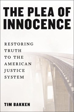 The Plea of Innocence (eBook, ePUB) - Bakken, Tim