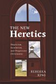 The New Heretics (eBook, ePUB)