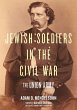 Jewish Soldiers in the Civil War... - Bild 1