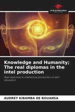 Knowledge and Humanity; The real diplomas in the intel production - DE BOUANSA, AUDREY KIBAMBA