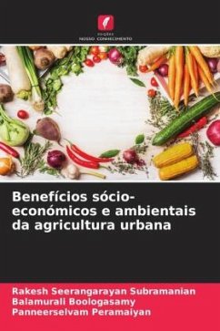 Benefícios sócio-económicos e ambientais da agricultura urbana - Seerangarayan subramanian, Rakesh;Boologasamy, Balamurali;Peramaiyan, Panneerselvam