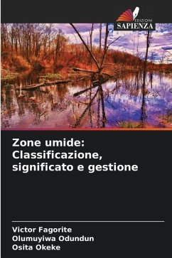 Zone umide: Classificazione, significato e gestione - Fagorite, Victor;Odundun, Olumuyiwa;Okeke, Osita