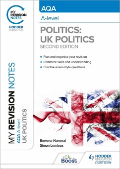 My Revision Notes: AQA A-level Politics: UK Politics Second Edition - Hammal, Rowena; Lemieux, Simon