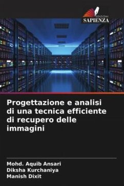 Progettazione e analisi di una tecnica efficiente di recupero delle immagini - Ansari, Mohd. Aquib;Kurchaniya, Diksha;Dixit, Manish