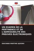 UN EXAMEN DE LA PERTINENCE ET DE L'ADMISSIBILITÉ DES PREUVES ÉLECTRONIQUES