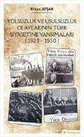 Yolsuzluk ve Usulsüzlük Olaylarinin Türk Siyasetine Yansimalari 1923-1950 - Afsar, Erkan