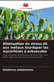 Atténuation du stress dû aux métaux lourdspar les mycorhizes à arbuscules