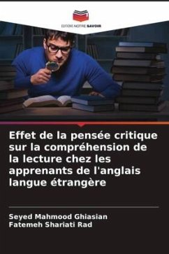Effet de la pensée critique sur la compréhension de la lecture chez les apprenants de l'anglais langue étrangère - Ghiasian, Seyed Mahmood;Shariati Rad, Fatemeh