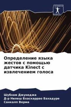 Opredelenie qzyka zhestow s pomosch'ü datchika Kinect s izwlecheniem golosa - Dzhunedzha, Shubham;Bhaskarrao Bahadure, D-r Nilesh;Verma, Sankalp