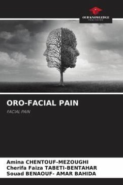 ORO-FACIAL PAIN - CHENTOUF-MEZOUGHI, Amina;TABETI-BENTAHAR, Cherifa Faiza;BENAOUF- AMAR BAHIDA, Souad