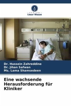 Eine wachsende Herausforderung für Kliniker - Zahreddine, Dr. Hussein;Safwan, Dr. Jihan;Shamsedeen, Ms. Lama