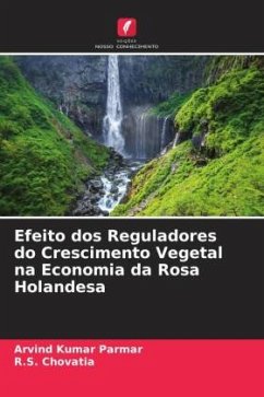 Efeito dos Reguladores do Crescimento Vegetal na Economia da Rosa Holandesa - Parmar, Arvind Kumar;Chovatia, R.S.