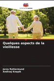 Quelques aspects de la vieillesse