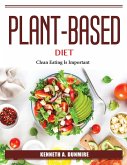 Plant-Based Diet: Clean Eating Is Important