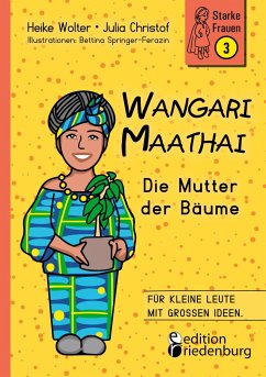 Wangari Maathai - Die Mutter der Bäume - Wolter, Heike;Christof, Julia;Springer-Ferazin, Bettina