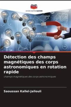 Détection des champs magnétiques des corps astronomiques en rotation rapide - Kallel-Jallouli, Saoussan