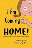 I am Coming Home (eBook, ePUB) I am Coming Home (eBook, ePUB)