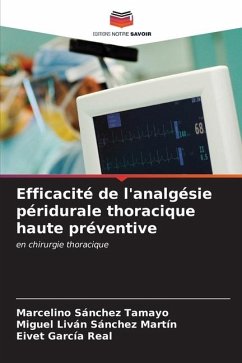 Efficacité de l'analgésie péridurale thoracique haute préventive - Sánchez Tamayo, Marcelino;Sánchez Martín, Miguel Liván;Real, Eivet García