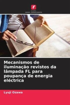 Mecanismos de iluminação revistos da lâmpada FL para poupança de energia eléctrica - Ozawa, Lyuji