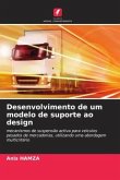 Desenvolvimento de um modelo de suporte ao design