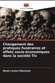 Changement des pratiques funéraires et effets socio-économiques dans la société Tiv