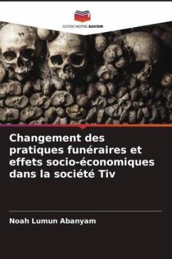 Changement des pratiques funéraires et effets socio-économiques dans la société Tiv - Abanyam, Noah Lumun
