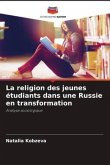 La religion des jeunes étudiants dans une Russie en transformation