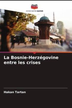 La Bosnie-Herzégovine entre les crises - Tartan, Hakan