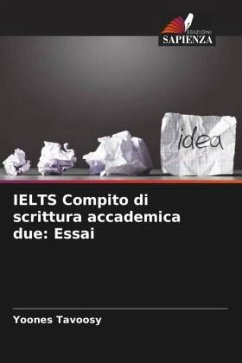 IELTS Compito di scrittura accademica due: Essai - Tavoosy, Yoones