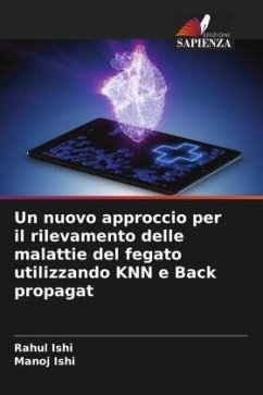 Un nuovo approccio per il rilevamento delle malattie del fegato utilizzando KNN e Back propagat - Ishi, Rahul;Ishi, Manoj