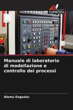Manuale di laboratorio di modellazione e controllo dei processi - Engashu, Alemu
