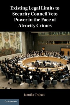 Existing Legal Limits to Security Council Veto Power in the Face of Atrocity Crimes - Trahan, Jennifer (New York University)