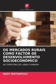 OS MERCADOS RURAIS COMO FACTOR DE DESENVOLVIMENTO SOCIOECONÓMICO