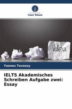 IELTS Akademisches Schreiben Aufgabe zwei: Essay - Tavoosy, Yoones