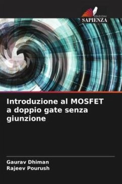 Introduzione al MOSFET a doppio gate senza giunzione - Dhiman, Gaurav;Pourush, Rajeev